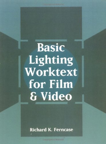 Basic Lighting Worktext for Film and Video