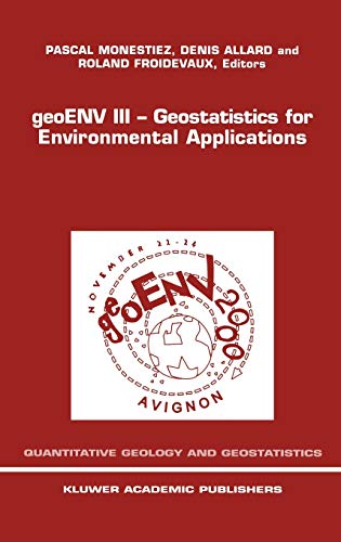 geoENV III ― Geostatistics for Environmental Applications: Proceedings of the Third European Conference on Geostatistics for Environmental ... Geology and Geostatistics, 11, Band 11)