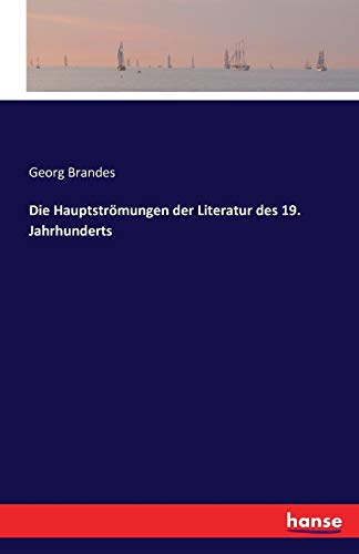 Die Hauptströmungen der Literatur des 19. Jahrhunderts