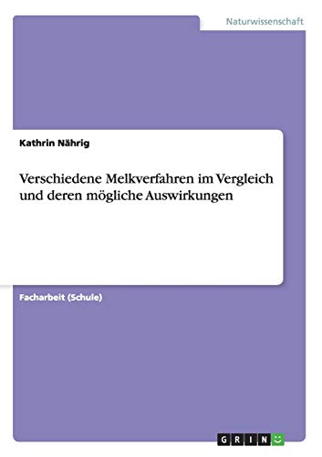 Verschiedene Melkverfahren im Vergleich und deren mögliche Auswirkungen