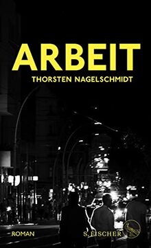 Arbeit: Roman von Nagelschmidt, Thorsten | Buch | Zustand sehr gut