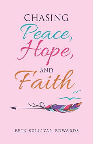 Chasing Peace, Hope, and Faith
