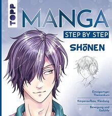 Manga Step by Step Shōnen: Einzigartiger Themenkurs – Körperaufbau, Kleidung, Bewegung und Gefühle