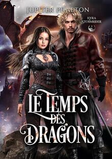 Le temps des dragons (Kyra Stormrider, Band 4)