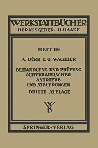 Behandlung und Prüfung ölhydraulischer Antriebe und Steuerungen (Werkstattbücher, 118, Band 118)