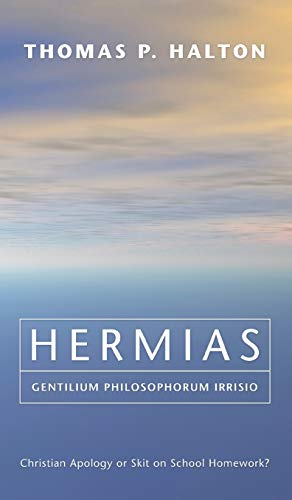 Hermias, Gentilium Philosophorum Irrisio: Christian Apology or Skit on School Homework?