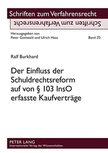 Der Einfluss der Schuldrechtsreform auf von § 103 InsO erfasste Kaufverträge (Schriften zum Verfahrensrecht)