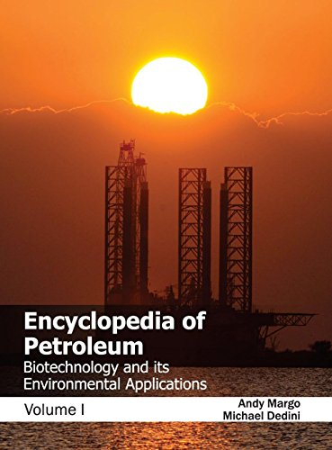 Encyclopedia of Petroleum: Biotechnology and its Environmental Applications (Volume I)