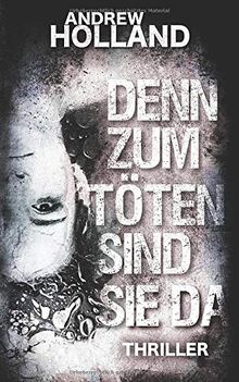 Denn zum Töten sind sie da: Ein Howard-Caspar-Thriller (Howard-Caspar-Reihe, Band 10)