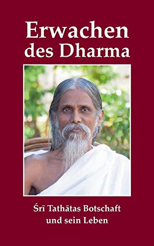 Erwachen des Dharma: Sri Tathatas Botschaft und sein Leben