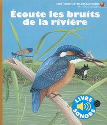 Ecoute les bruits de la rivière