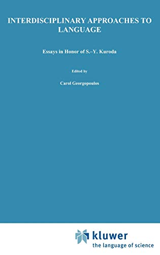 Interdisciplinary Approaches to Language: Essays in Honor of S.-Y. Kuroda (Reproduction; 4)