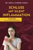 Schluss mit Silent Inflammation - 77 Biohacks für ein starkes Immunsystem