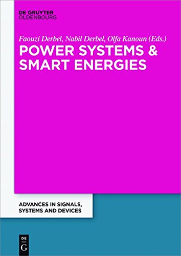 Power Systems and Smart Energies: Extended Papers from the Multiconference on Signals, Systems and Devices 2014 (Advances in Systems, Signals and Devices, Band 3)