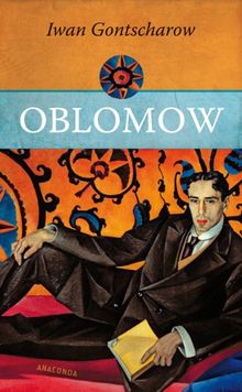 Oblomow - Ein Roman in vier Teilen