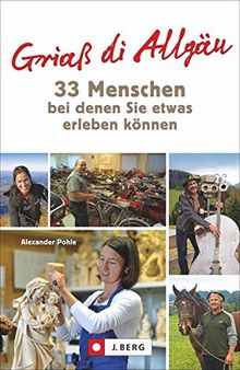 Allgäu Bildband  30 Lieblingsplätze  zwischen Lindau und Neuschwanstein: Ein Bildband zum Verlieben mit Schloss Neuschwanstein, Bodensee und Allgäuer Alpen