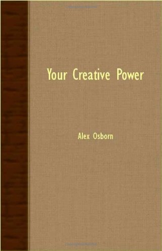 Alex Osborn Your Creative Power