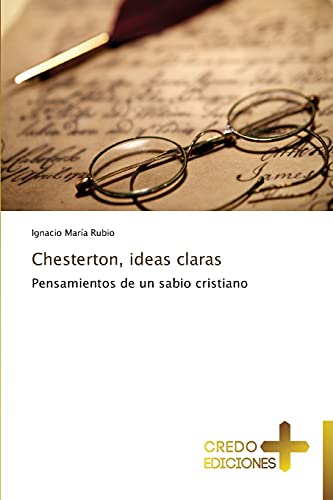 Chesterton, ideas claras: Pensamientos de un sabio cristiano