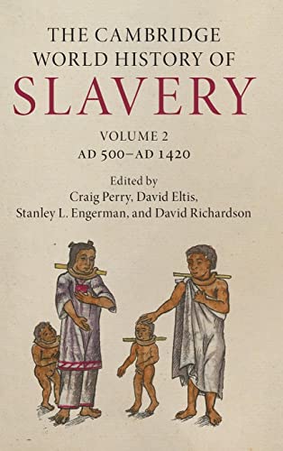 Keith Bradley The Cambridge World History Of Slavery, Volume 2, Ad 500–Ad 1420