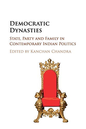 Democratic Dynasties: State, Party and Family in Contemporary Indian Politics
