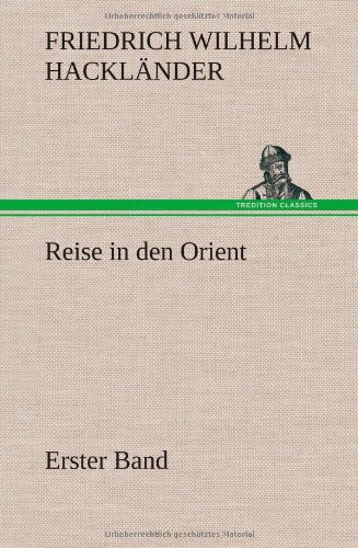Reise in den Orient - Erster Band: Erster Band
