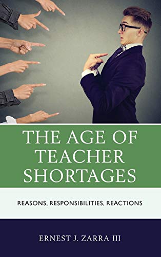 The Age of Teacher Shortages: Reasons, Responsibilities, Reactions