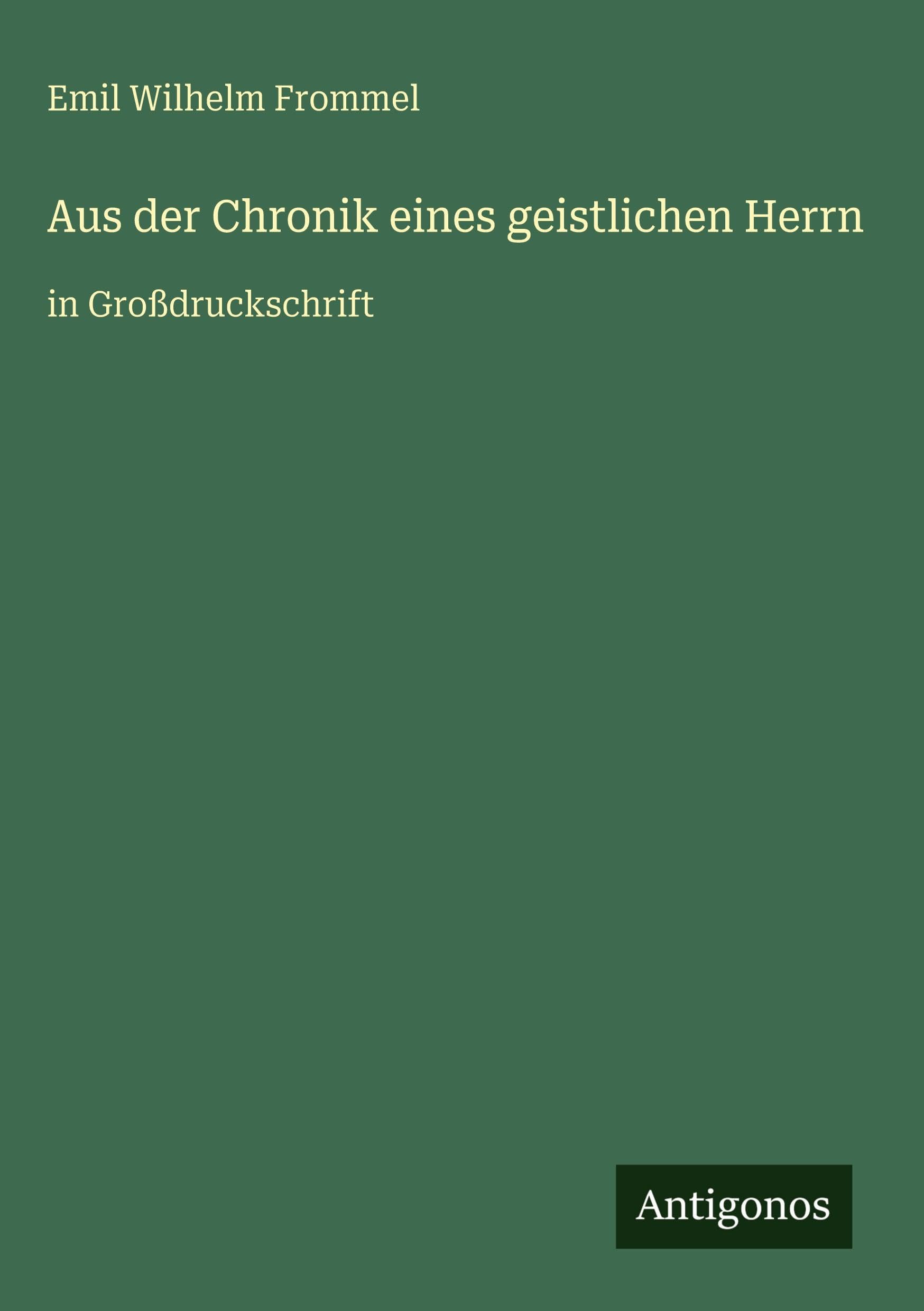 Aus der Chronik eines geistlichen Herrn: in Großdruckschrift