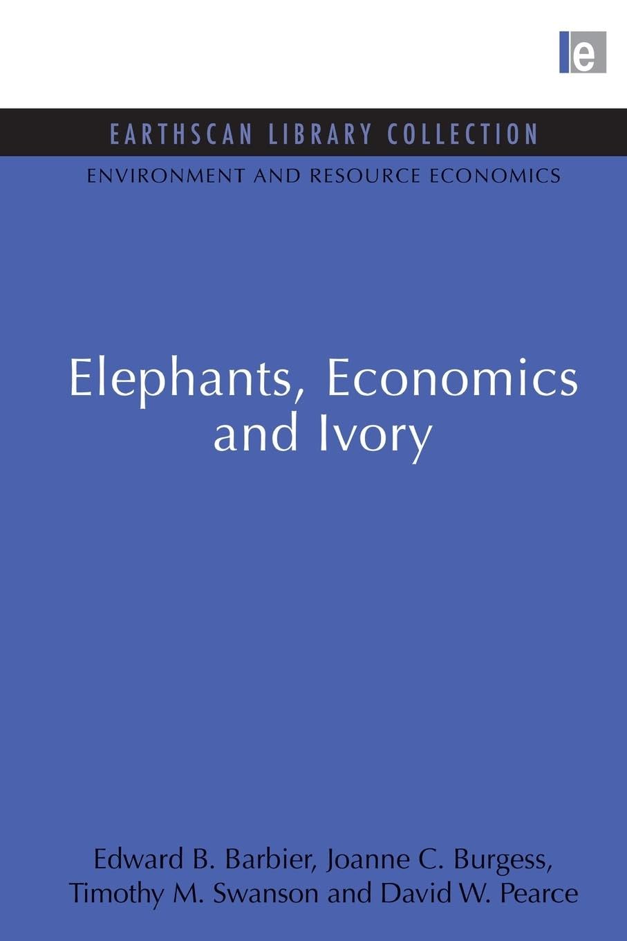 Elephants, Economics and Ivory (Environmental and Resource Economics)