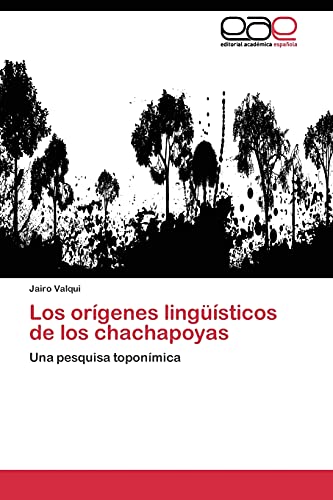 Los orígenes lingüísticos de los chachapoyas: Una pesquisa toponímica