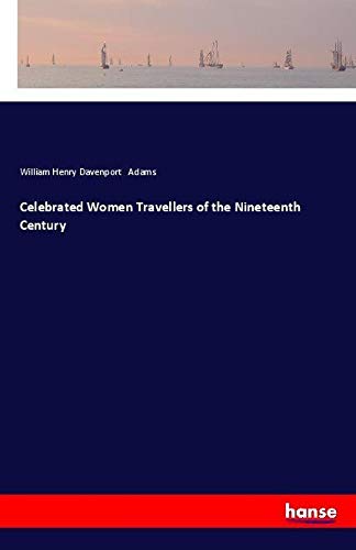Celebrated Women Travellers of the Nineteenth Century