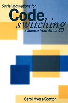 Social Motivations For Codeswitching: Evidence from Africa (Oxford Studies in Language Contact)