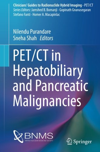 PET/CT in Hepatobiliary and Pancreatic Malignancies (Clinicians' Guides to Radionuclide Hybrid Imaging)