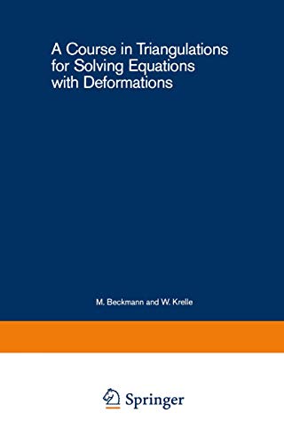 A Course in Triangulations for Solving Equations with Deformations (Lecture Notes in Economics and Mathematical Systems, 234, Band 234)