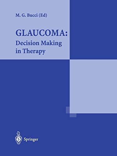 Glaucoma: Decision Making in Therapy: Decision Making In Therapy