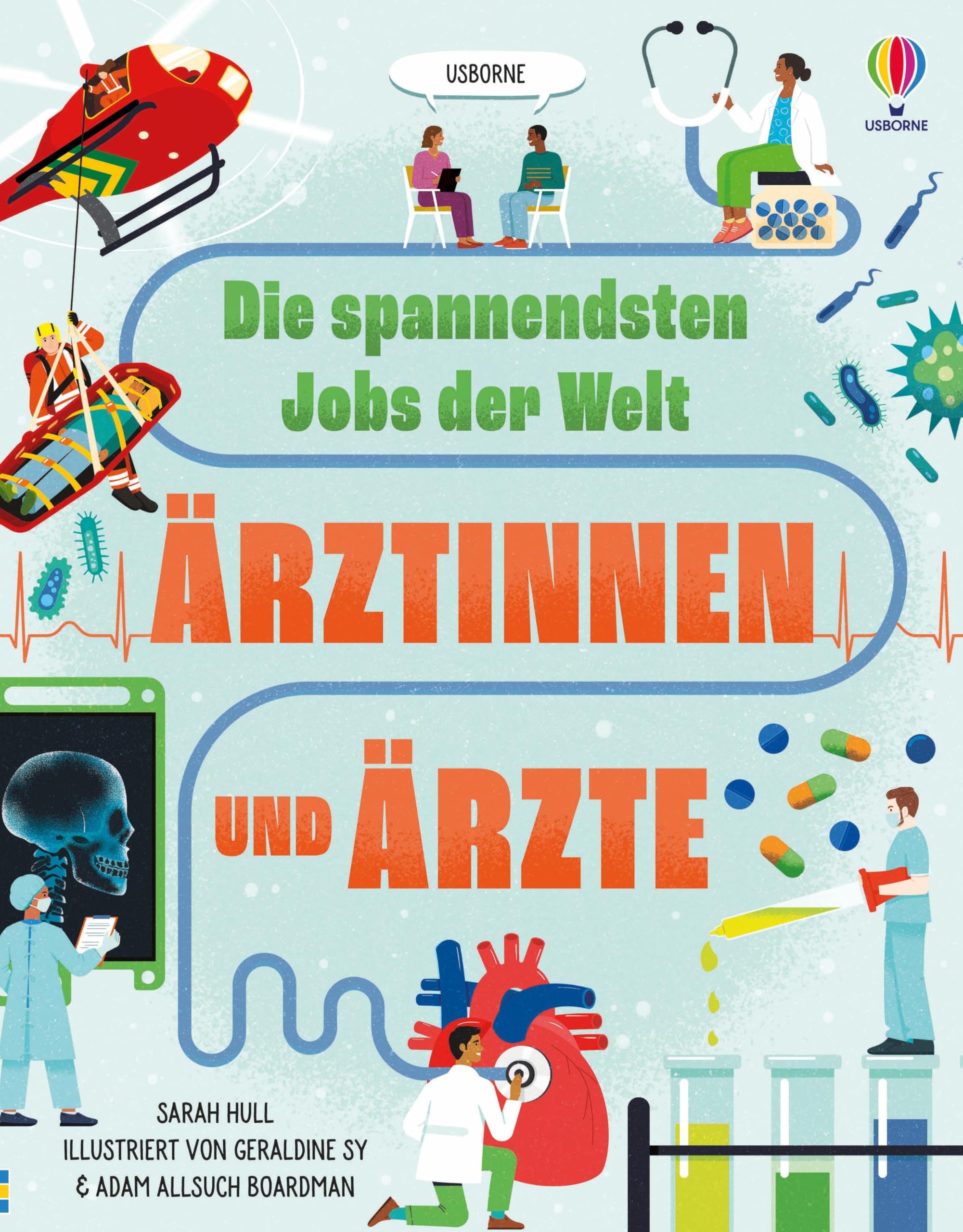 Die spannendsten Jobs der Welt: Ärztinnen und Ärzte: Kindersachbuch über die verschiedenen ärztlichen Fachgebiete und Einsatzorte - ab 9 Jahren