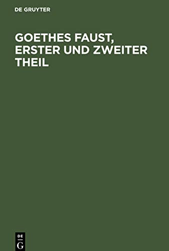 Goethes Faust, erster und zweiter Theil