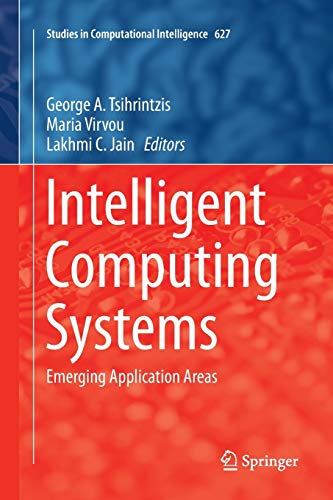 Intelligent Computing Systems: Emerging Application Areas (Studies in Computational Intelligence, Band 627)