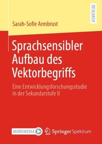 Sprachsensibler Aufbau des Vektorbegriffs: Eine Entwicklungsforschungsstudie in der Sekundarstufe II