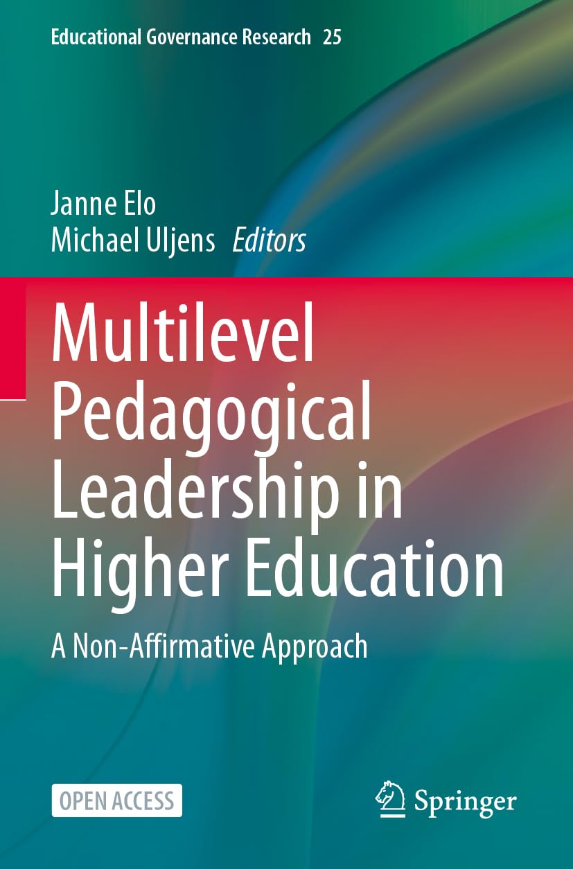 Multilevel Pedagogical Leadership in Higher Education: A Non-Affirmative Approach (Educational Governance Research, Band 25)