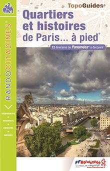 Quartiers et histoires de Paris... à pied : 12 itinéraires de Panamées à découvrir