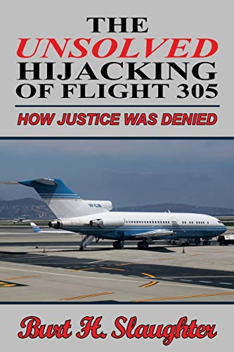 The Unsolved Hijacking of Flight 305: How Justice Was Denied