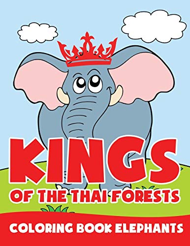Kings of the Thai Forests: Coloring Book Elephants