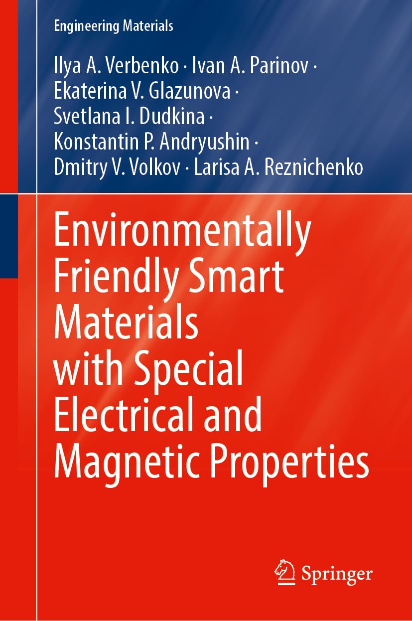 Environmentally Friendly Smart Materials with Special Electrical and Magnetic Properties (Engineering Materials)