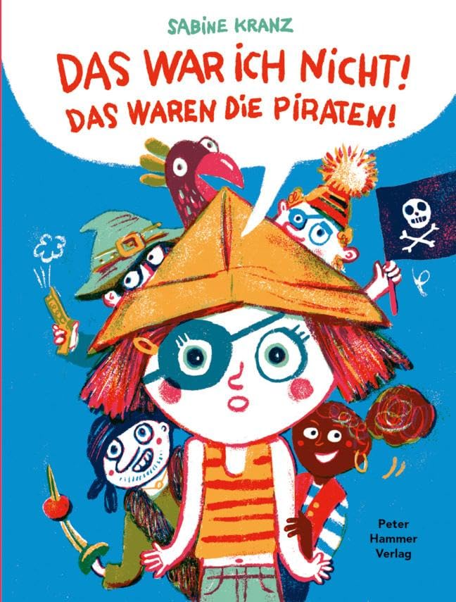 Kranz, Sabine: Das war ich nicht! Das waren die Piraten!