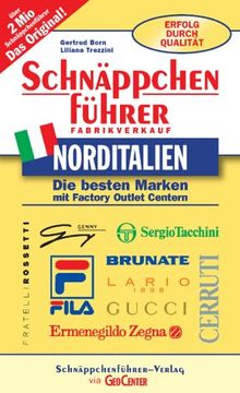 Schnäppchenführer Norditalien. Die besten Marken. Mit Factory Outlet Centern