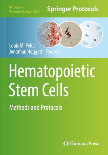 Hematopoietic Stem Cells: Methods and Protocols (Methods in Molecular Biology, 2567, Band 2567)