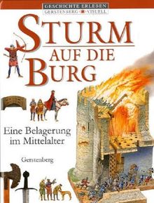 Sturm auf die Burg. Eine Belagerung im Mittelalter