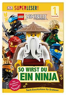 SUPERLESER! LEGO® NINJAGO® So wirst du ein Ninja: Sach-Geschichten für Leseanfänger, 1. Lesestufe