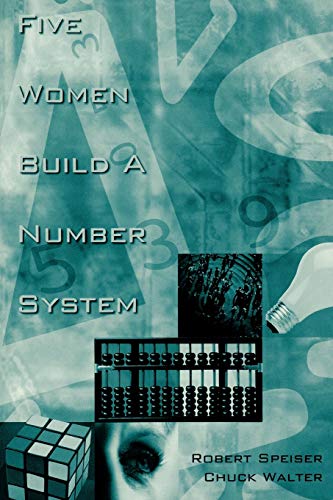Five Women Build a Number System (Mathematics, Learning, and Cognition)