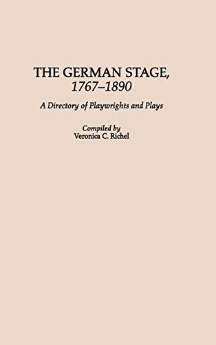 German Stage, 1767-1890: A Directory of Playwrights and Plays (Bibliographies & Indexes in the Performing Arts)